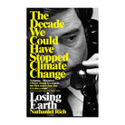 Losing Earth by Nathaniel Rich