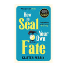 How to Seal Your Own Fate by Kristen Perrin