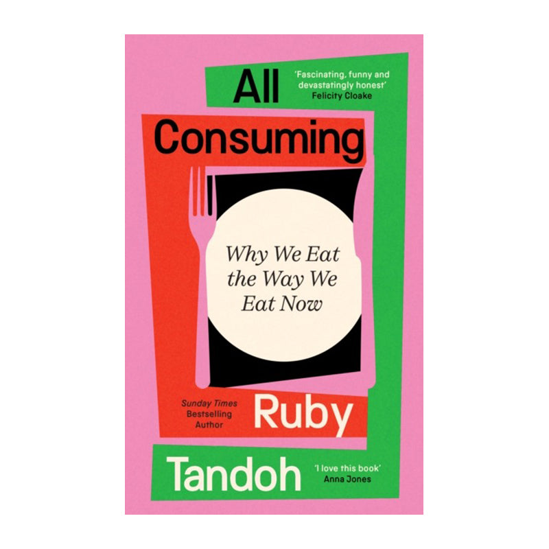 All Consuming by Ruby Tandoh