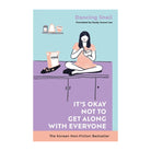 It's Okay Not to Get Along with Everyone by Dancing Snail