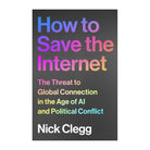 How to Save the Internet by Nick Clegg