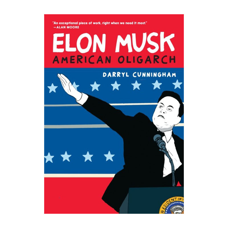 Elon Musk: American Oligarch by Darryl Cunningham