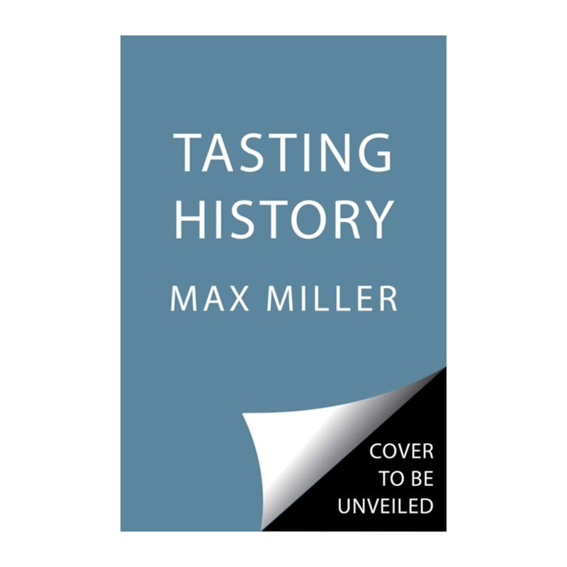 Tasting History by Max Miller