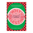 Why Palestine?: Reflections From Singapore by Walid Jumblatt Abdullah