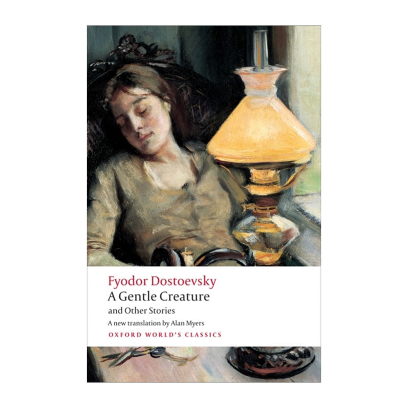 A Gentle Creature and Other Stories by Fyodor Dostoevsky