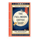 The Full Moon Coffee Shop by Mai Mochizuki (Paperback)