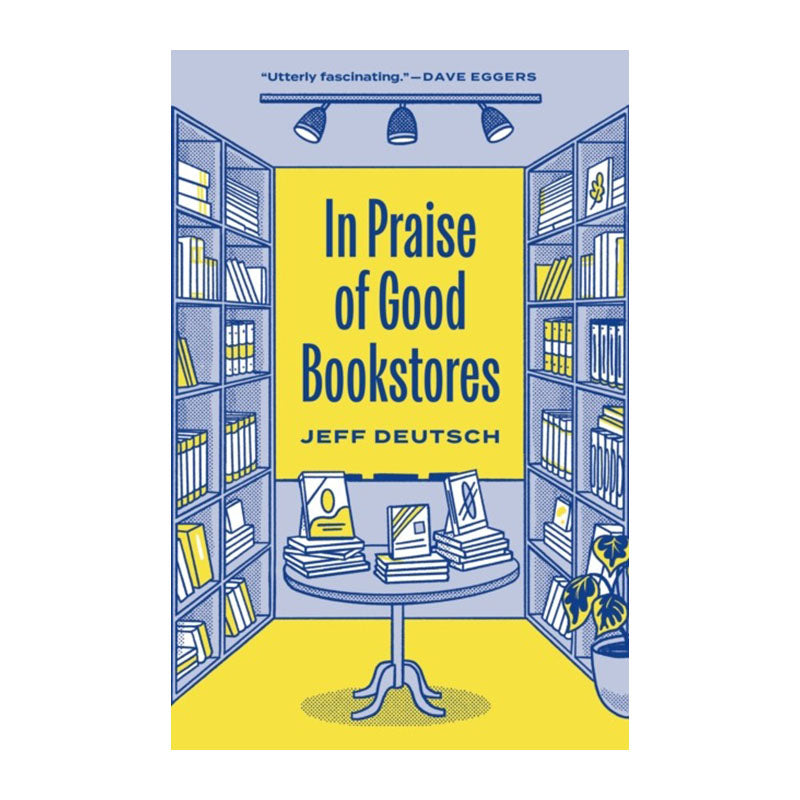 In Praise of Good Bookstores by Jeff Deutsch