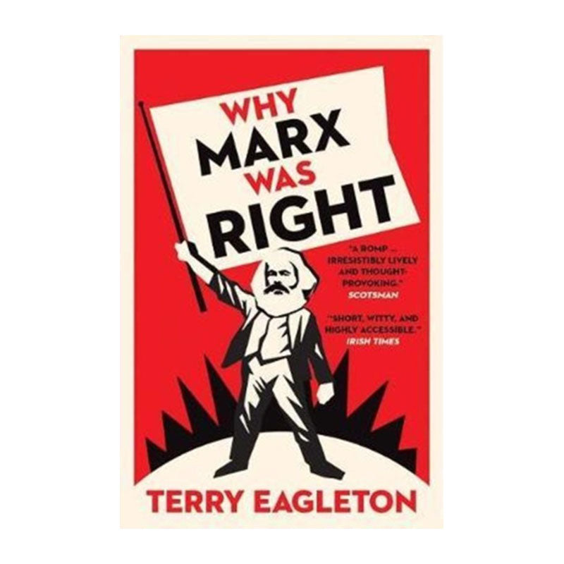 Why Marx Was Right by Terry Eagleton