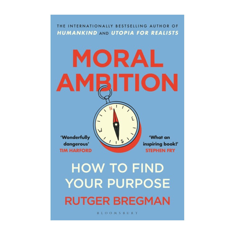 Moral Ambition by Rutger Bregman