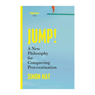 Jump!: A New Philosophy for Conquering Procrastination by Simon May