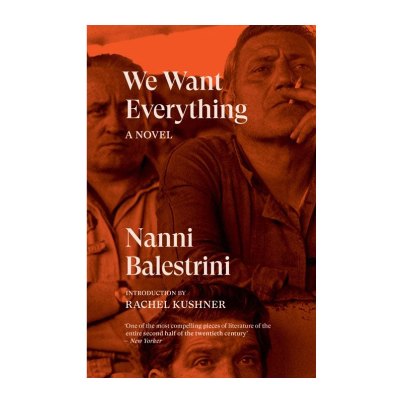 We Want Everything by Nanni Balestrini