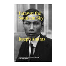 Faraway the Southern Sky by Joseph Andras