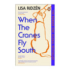 When the Cranes Fly South by Lisa Ridzén