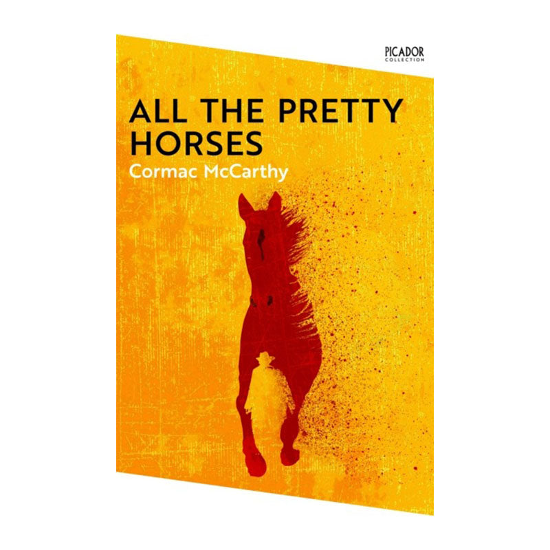 All the Pretty Horses (The Border Trilogy #1) by Cormac McCarthy