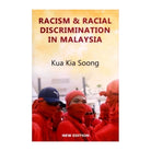 Racism & Racial Discrimination in Malaysia by Kua Kia Soong