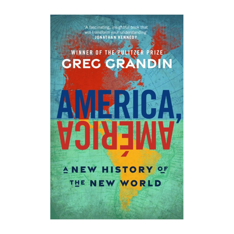 America, América by Greg Grandin