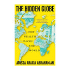 The Hidden Globe by Atossa Araxia Abrahamian