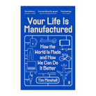 Your Life is Manufactured by Tim Minshall