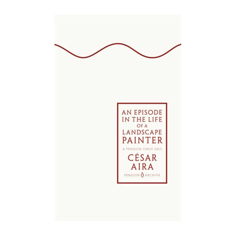 An Episode in the Life of a Landscape Painter by César Aira