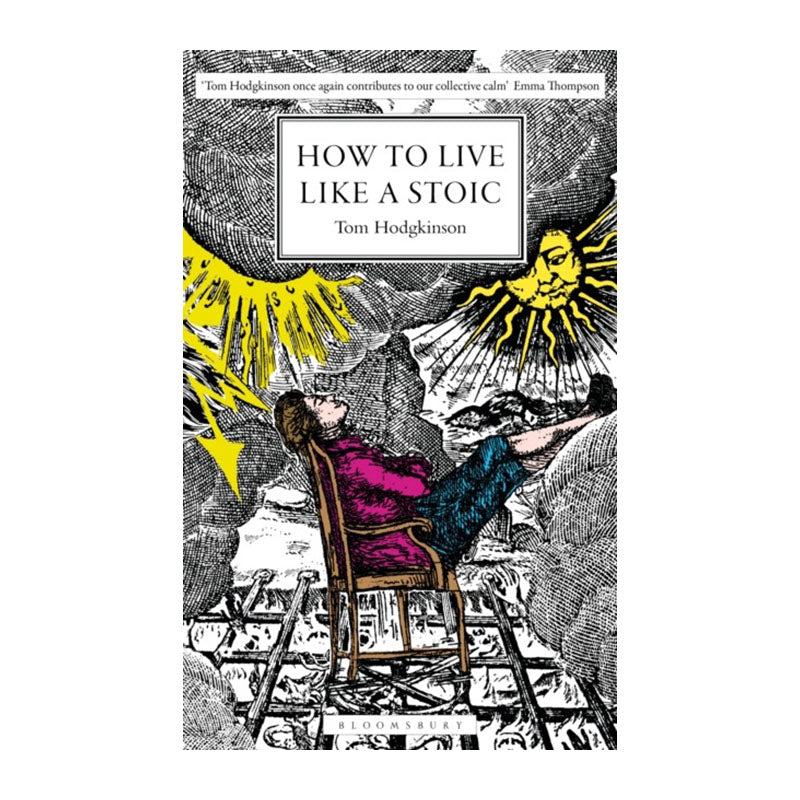 How to Live Like a Stoic by Tom Hodgkinson