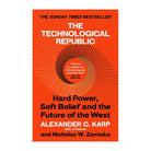 The Technological Republic by Alexander C Karp, Nicholas W Zamiska