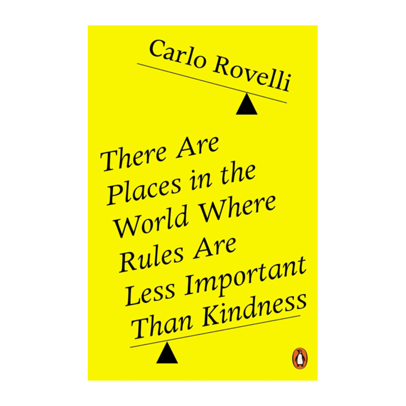There Are Places in the World Where Rules Are Less Important Than Kindness by Carlo Rovelli