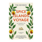 Spice Islands Voyage by Tim Severin