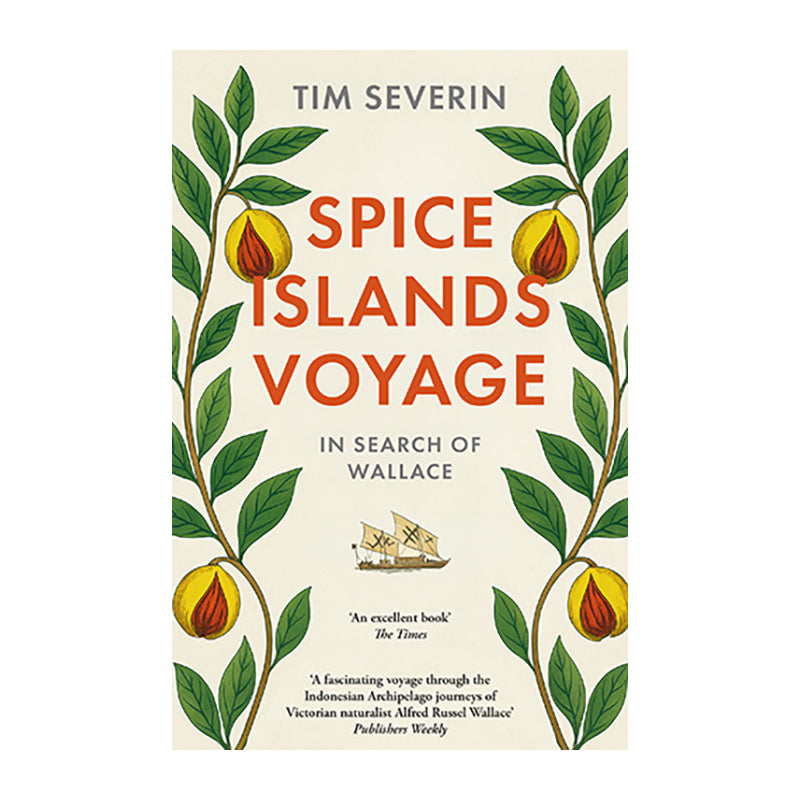 Spice Islands Voyage by Tim Severin