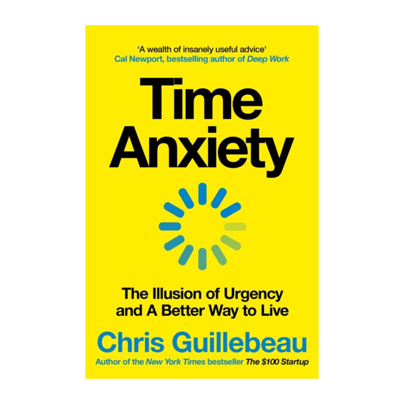 Time Anxiety by Chris Guillebeau (Paperback)