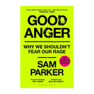 Good Anger by Sam Parker