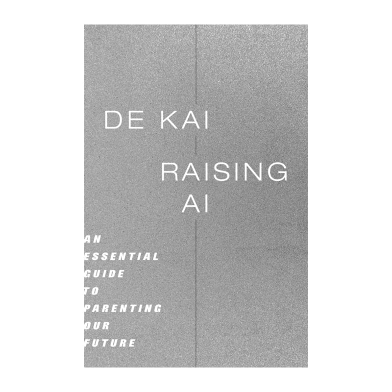 Raising AI by De Kai