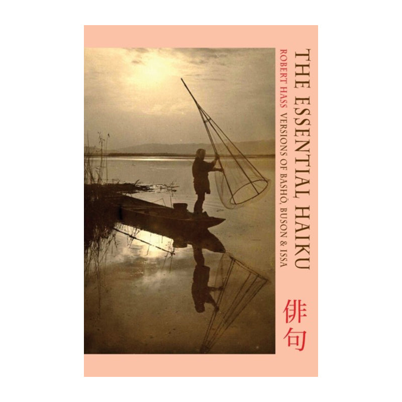 The Essential Haiku by Robert Hass (editor)