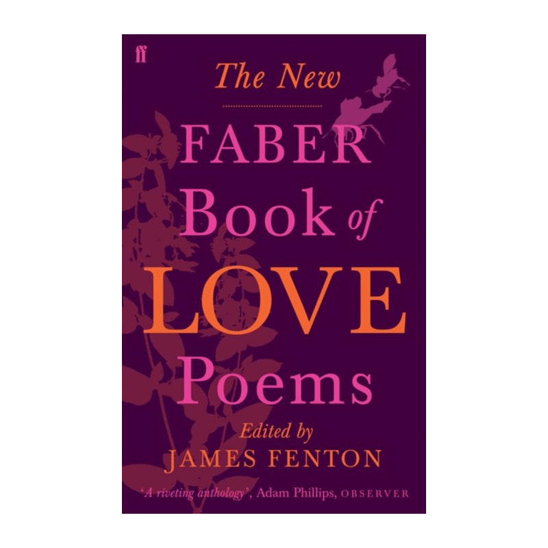 The New Faber Book of Love Poems by James Fenton (editor)