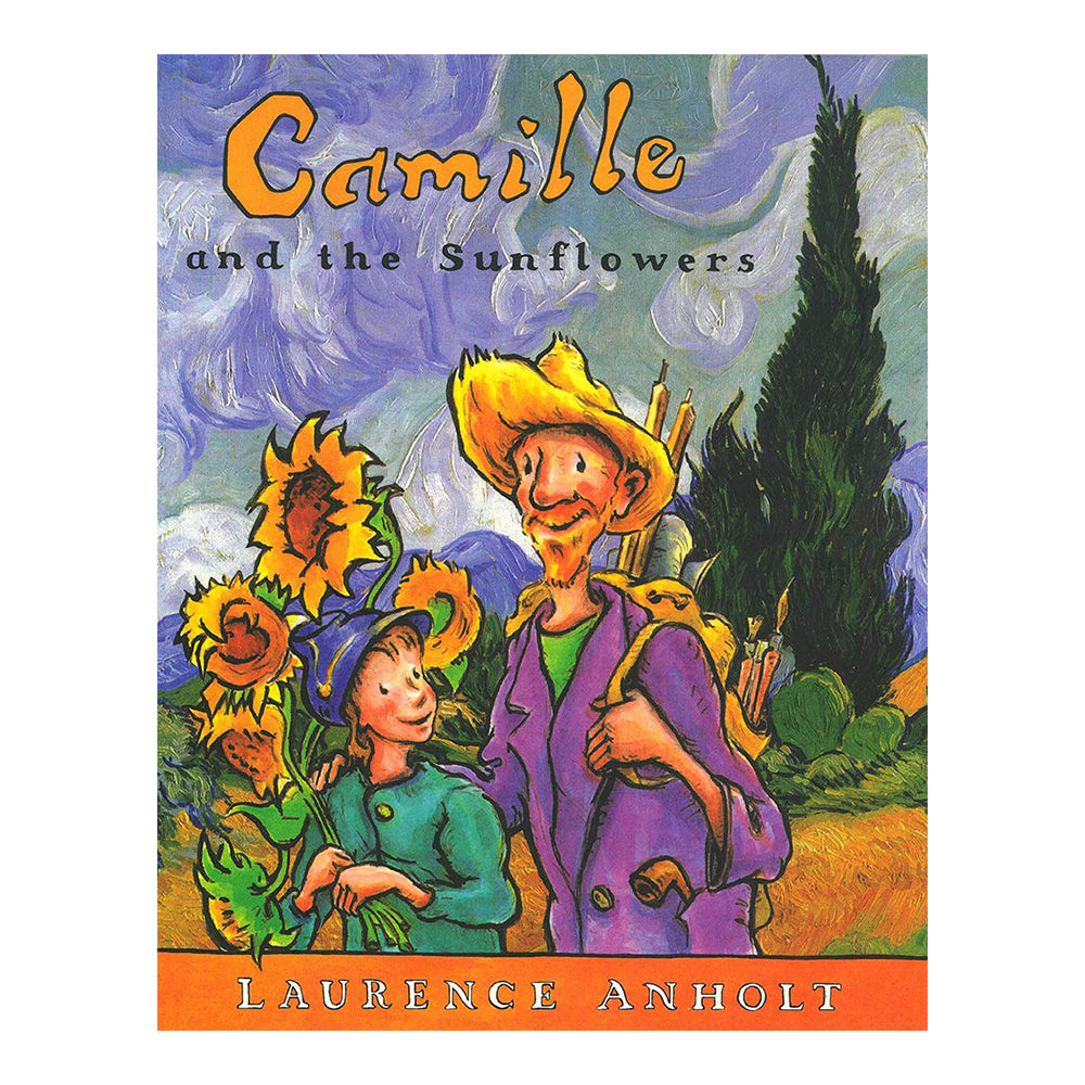 Camille And The Sunflowers by Laurence Anholt