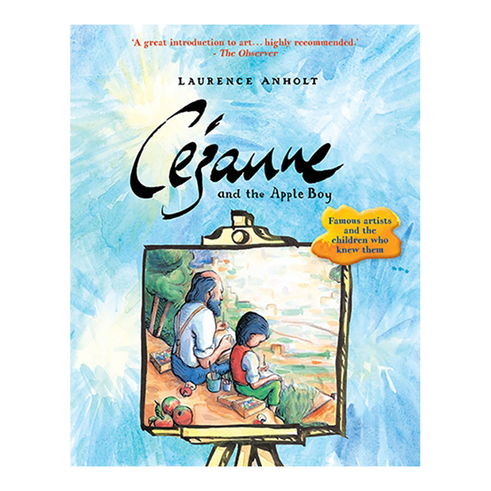 Cezanne And The Apple Boy by Laurence Anholt