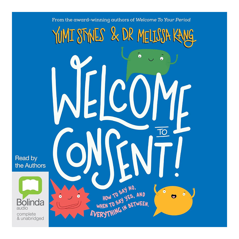 Welcome To Consent by Yumi Stynes 