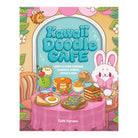 Kawaii Doodle Cafe: Learn To Draw Adorable Dess by Faith Varvara