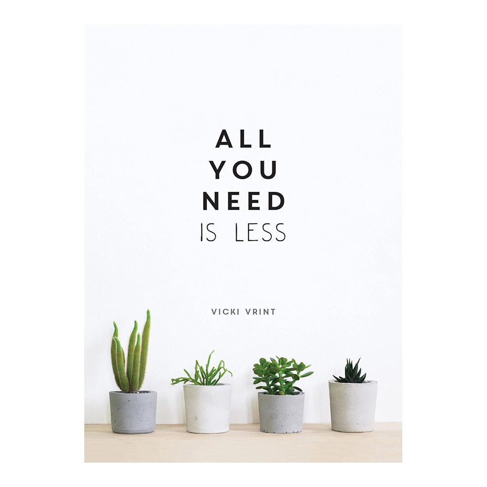 All You Need Is Less: Minimalist Living For Max by Vicki Vrint