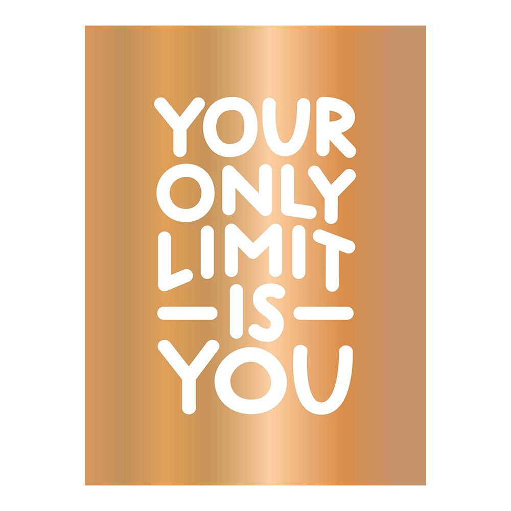 Your Only Limit Is You