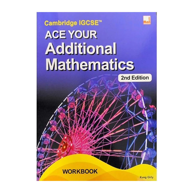 Cambridge IGCSE Ace Your Additional Mathematics 2nd Edition