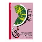 Last Evenings On Earth by Roberto Bolaño