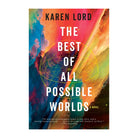 The Best of All Possible Worlds by Karen Lord