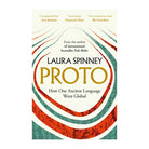 Proto: How One Ancient Language Went Global by Laura Spinney