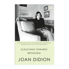 Slouching Towards Bethlehem by Joan Didion