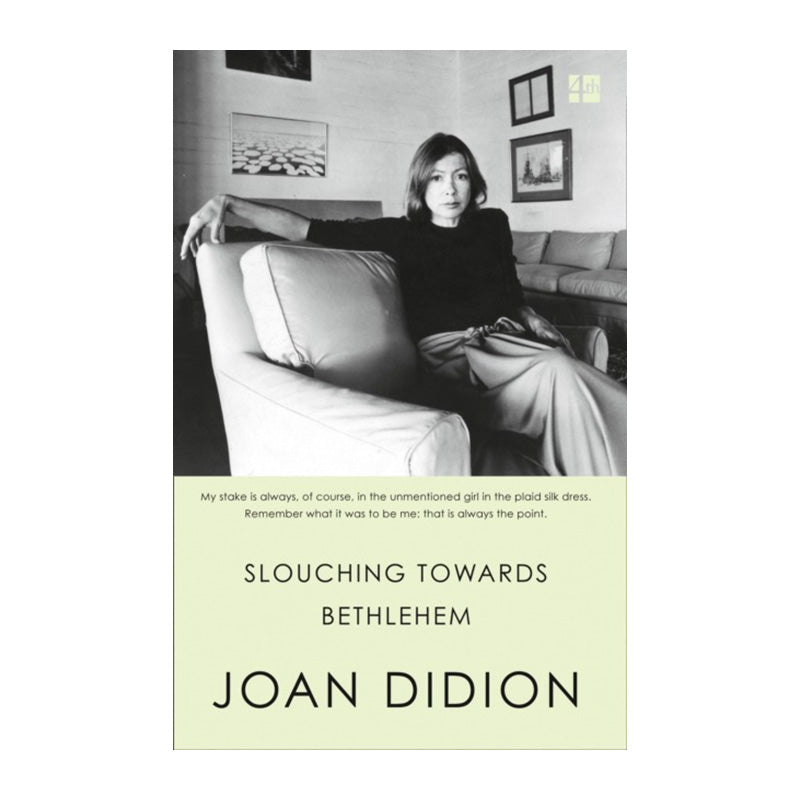 Slouching Towards Bethlehem by Joan Didion