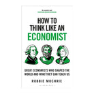 How to Think Like an Economist by Robbie Mochrie