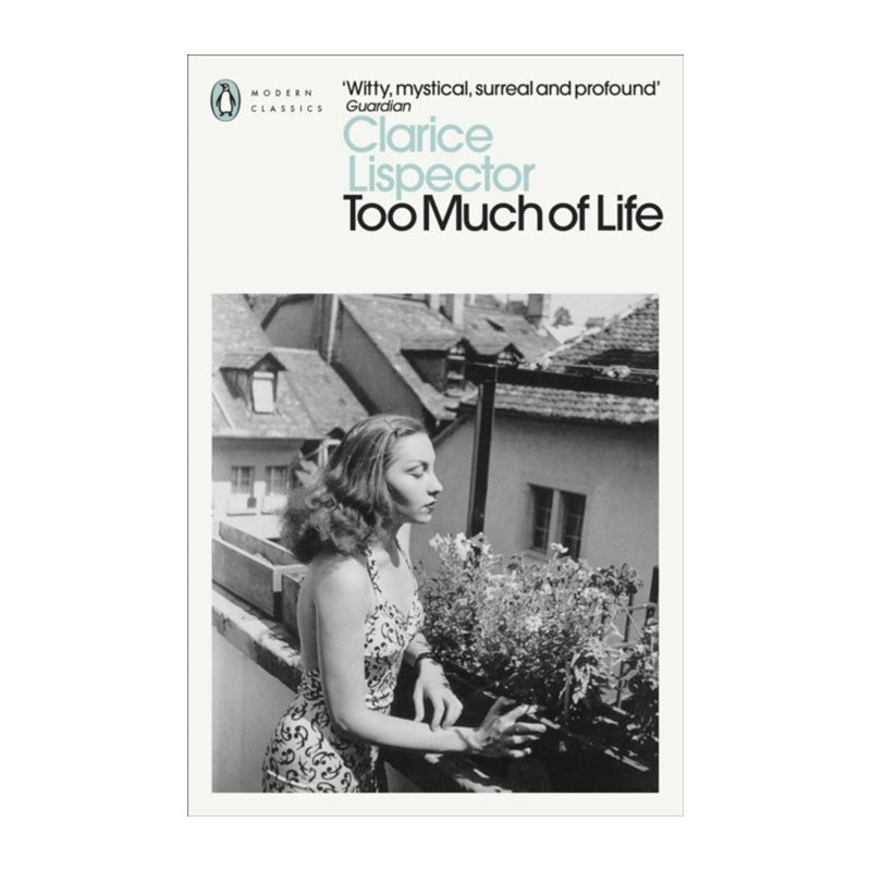 Too Much of Life by Clarice Lispector