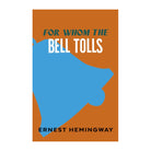For Whom the Bell Tolls by Ernest Hemingway