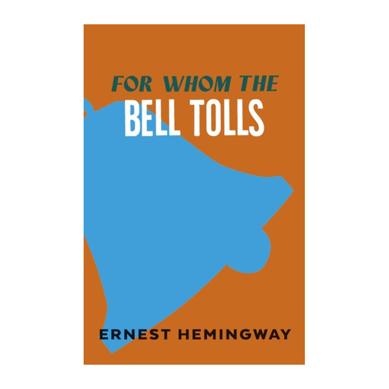 For Whom the Bell Tolls by Ernest Hemingway