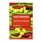 Vegetarianism: A Guide for the Perplexed by Kerry Walters